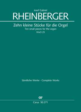 Rheinberger, Josef Gabriel: Ten small pieces for the organ, WoO 25