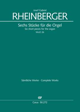 Rheinberger, Josef Gabriel: Six short pieces for the organ, WoO 26