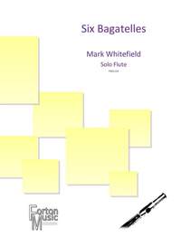 Mark Whitefield: Six Bagatelles