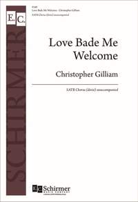 Christopher Gilliam: Love Bade Me Welcome