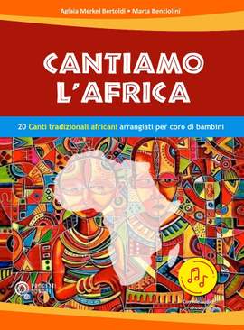 Marta Benciolini_Aglaia Merkel Bertoldi: Cantiamo l'Africa