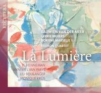 La Lumiere - Music By Henneman, van Parys, Boulanger & Krus