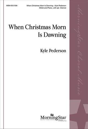 Kyle Pederson: When Christmas Morn Is Dawning