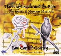 Paul Corfield Godfrey: The Nightingale and the Rose, The Sphinx & Hymnus Mysticus
