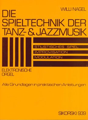 Nagel, W: Die Spieltechnik der Tanz- und Jazzmusik