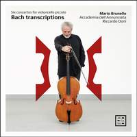 Bach Transcriptions: Six Concertos for Violoncello Piccolo