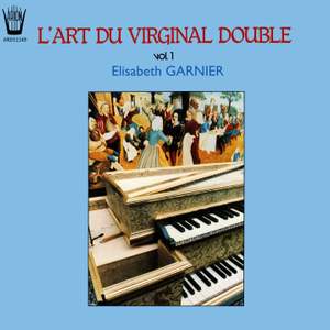 L'art du virginal double, Vol. 1