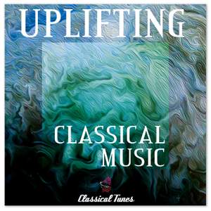 Uplifting Classical Music