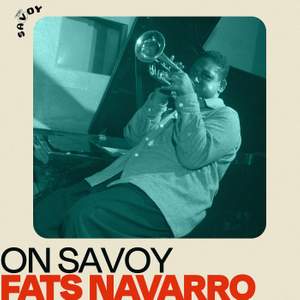 On Savoy: Fats Navarro