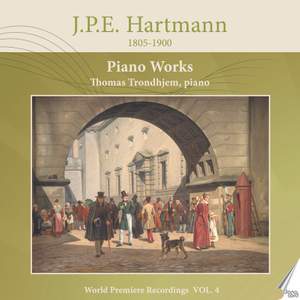 J. P. E. Hartmann: Piano Works, Vol. 4