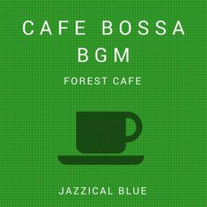 Cafe Bossa BGM - Forest Cafe
