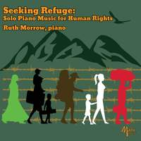Seeking Refuge: Solo Piano Music for Human Rights