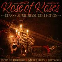 Classical Medieval Collection, Vol. 2: Rose of Roses