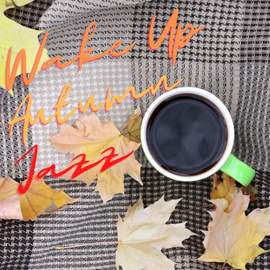 Wake up Autumn Jazz