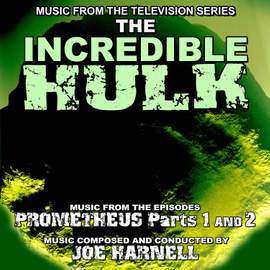 The Incredible Hulk: Prometheus Pts. 1 & 2 (Music From the Television Series)