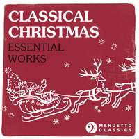 Classical Christmas: Essential Works