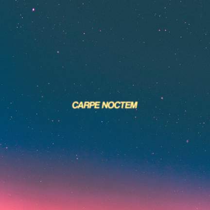 Carpe Noctem