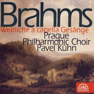 Brahms: Weltliche a capella Gesänge