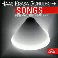 Haas, Krása, Schulhoff: Songs