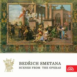 Smetana: Scenes from the Operas