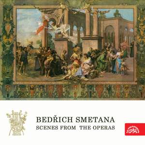 Smetana: Scenes from the Operas