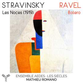 Stravinsky: Les Noces (1919) - Ravel: Bolero