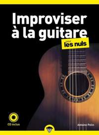 Antoine Polin: Improviser à la Guitare Pour Les Nuls - 2E