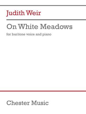 Judith Weir: On White Meadows (Baritone)
