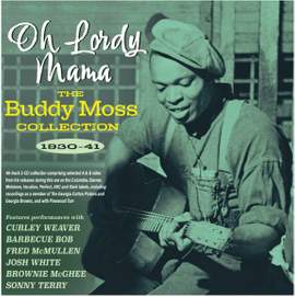 Oh Lordy Mama - The Buddy Moss Collection 1930-41