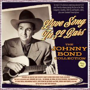 Love Song in 32 Bars - The Johnny Bond Collection 1941-60