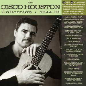 The Cisco Houston Collection 1944-61