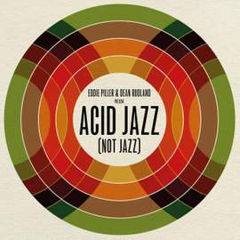 Eddie Piller & Dean Rudland Present: Acid Jazz