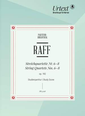 Raff, Joachim: String Quartets Nos. 6–8 Op. 192
