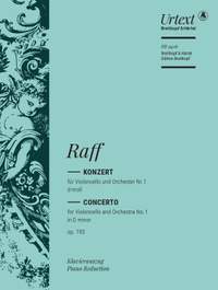 Raff, Joachim: Violoncello Concerto No. 1 in D minor Op. 193