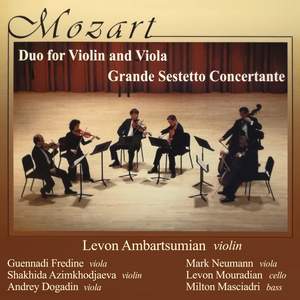 Mozart: Duo for Violin and Viola, Grande Sestetto Concertante