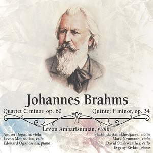 Johannes Brahms: Quartet in C Minor, Op. 60 - Quintet in F Minor, Op. 34