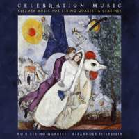 Celebration Music: Klezmer Music for String Quartet & Clarinet