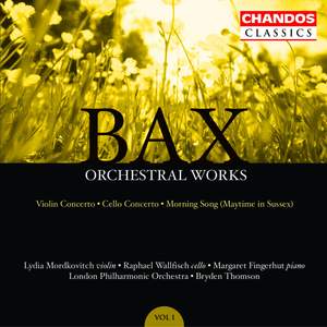 Bax: Concerto for Violin and Orchestra, Cello Concerto & Morning Song (Maytime in Sussex)