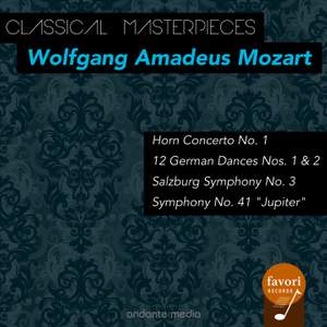 Classical Masterpieces - Wolfgang Amadeus Mozart: Horn Concerto No. 1 & Symphony No. 41 'Jupiter'