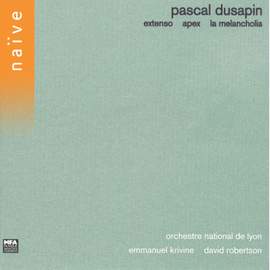 Dusapin: Extenso, Apex, La Melancholia