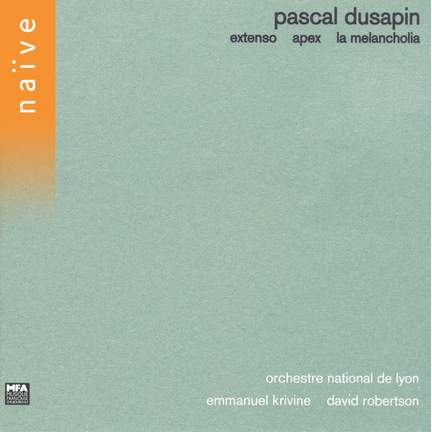 Dusapin: Extenso, Apex, La Melancholia