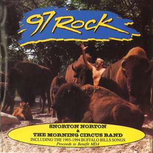 97 Rock: Snorton Norton & The Morning Circus Band - Including Buffalo Bills Songs 1993-1994