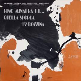 Pino Minafra et... Quella sporca 1/2 dozzina