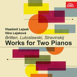 Britten, Lutoslawski, Stravinsky: Works for 2 Pianos