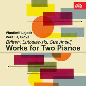 Britten, Lutoslawski, Stravinsky: Works for 2 Pianos