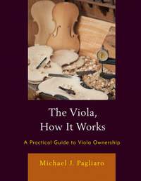 The Viola, How It Works: A Practical Guide to Viola Ownership