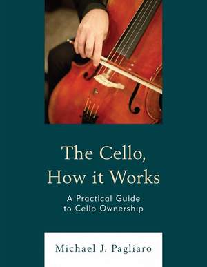 The Cello, How It Works: A Practical Guide to Cello Ownership Product Image