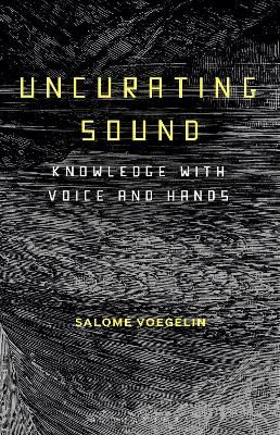 Uncurating Sound: Knowledge with Voice and Hands