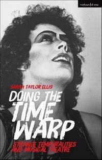 Doing the Time Warp: Strange Temporalities and Musical Theatre