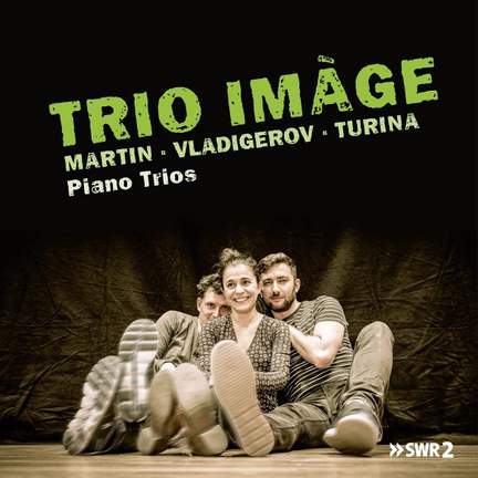 Martin, Vladigerov, Turina: Piano Trios